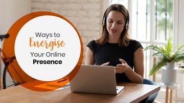 Ways to Energise Your Online Presence
