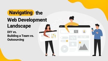 Website Building - Which is best? DIY, Building a Team, Outsourcing or Partnering