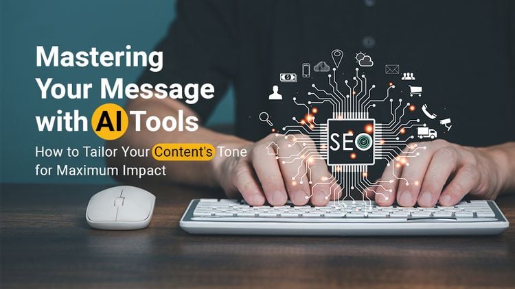 Mastering Your Message with AI Tools: How to Tailor Your Content's Tone for Maximum Impact